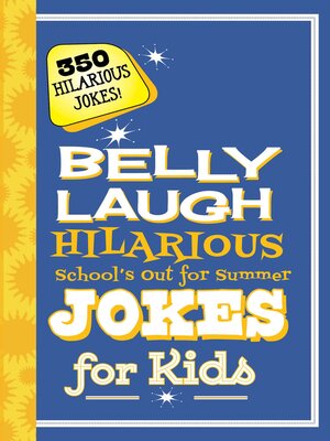 cover image of Belly Laugh Hilarious School's Out for Summer Jokes for Kids: 350 Hilarious Summer Jokes!